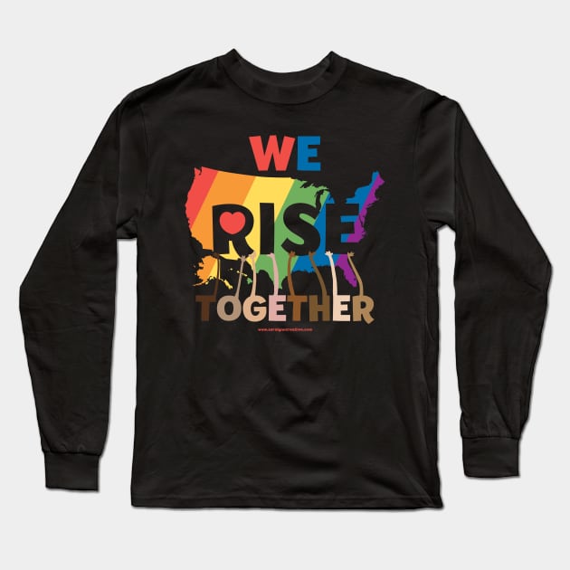 We Rise Together Long Sleeve T-Shirt by SaraLynnCramb